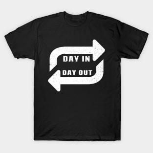 Success is repeated day in and day out T-Shirt